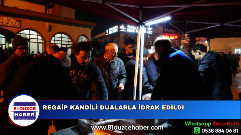 REGAİP KANDİLİ DUALARLA İDRAK EDİLDİ