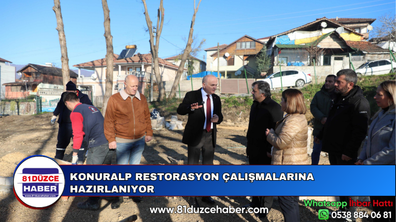 KONURALP RESTORASYON ÇALIŞMALARINA HAZIRLANIYOR