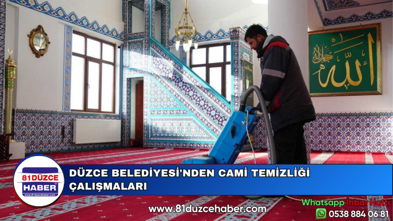 DÜZCE BELEDİYESİ'NDEN CAMİ TEMİZLİĞİ ÇALIŞMALARI