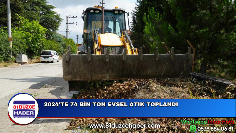 2024'TE 74 BİN TON EVSEL ATIK TOPLANDI