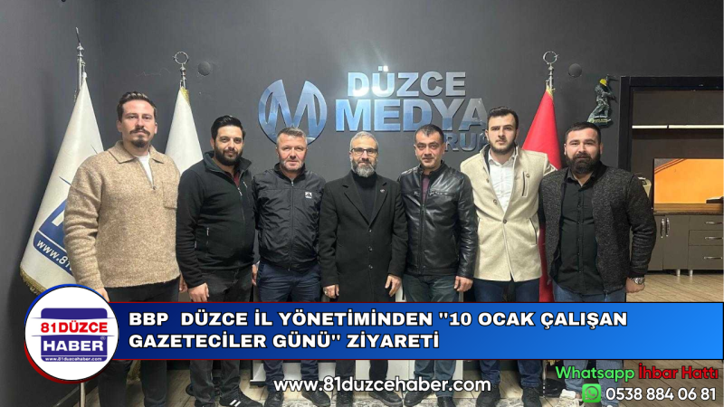 BBP  DÜZCE İL YÖNETİMİNDEN ''10 OCAK ÇALIŞAN GAZETECİLER GÜNÜ'' ZİYARETİ