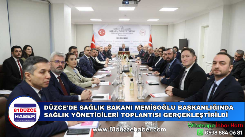 DÜZCE'DE SAĞLIK BAKANI MEMİŞOĞLU BAŞKANLIĞINDA SAĞLIK YÖNETİCİLERİ TOPLANTISI GERÇEKLEŞTİRİLDİ