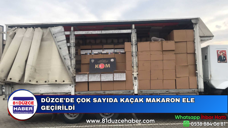 DÜZCE'DE ÇOK SAYIDA KAÇAK MAKARON ELE GEÇİRİLDİ