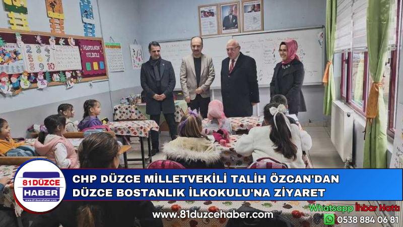 CHP DÜZCE MİLLETVEKİLİ TALİH ÖZCAN'DAN DÜZCE BOSTANLIK İLKOKULU'NA ZİYARET