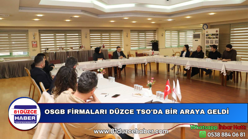 OSGB FİRMALARI DÜZCE TSO'DA BİR ARAYA GELDİ