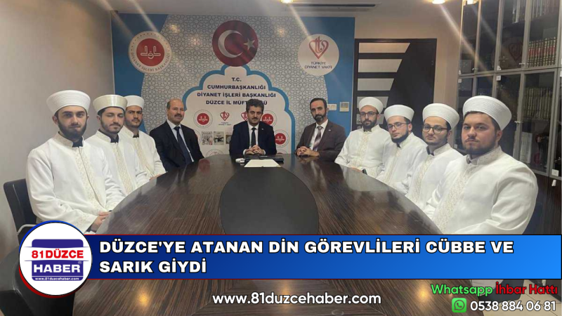 DÜZCE'YE ATANAN DİN GÖREVLİLERİ CÜBBE VE SARIK GİYDİ