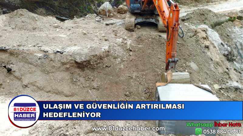 ULAŞIM VE GÜVENLİĞİN ARTIRILMASI HEDEFLENİYOR