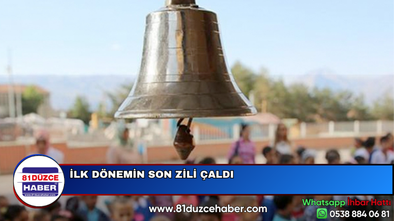 İLK DÖNEMİN SON ZİLİ ÇALDI