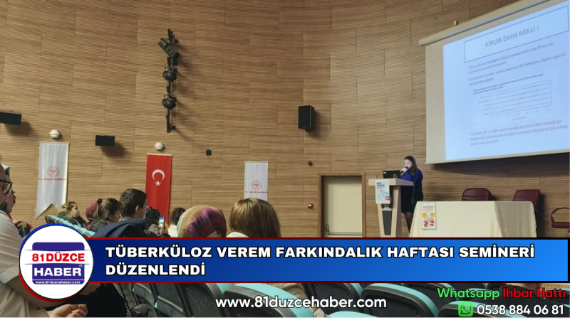 TÜBERKÜLOZ VEREM FARKINDALIK HAFTASI SEMİNERİ DÜZENLENDİ