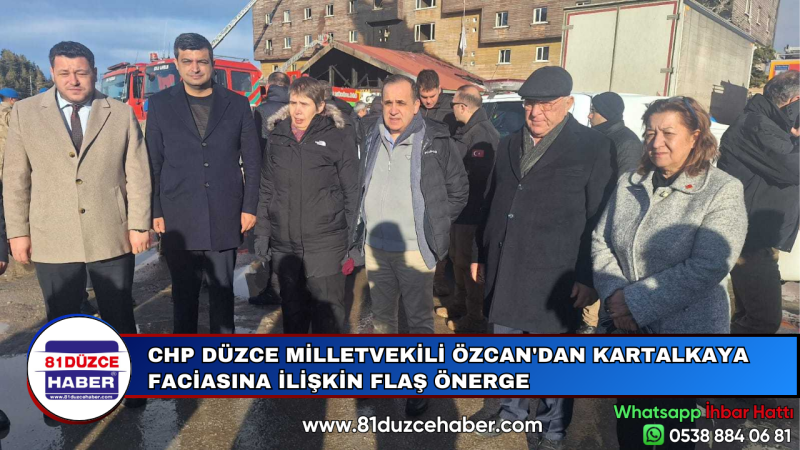 CHP DÜZCE MİLLETVEKİLİ ÖZCAN'DAN KARTALKAYA FACİASINA İLİŞKİN FLAŞ ÖNERGE