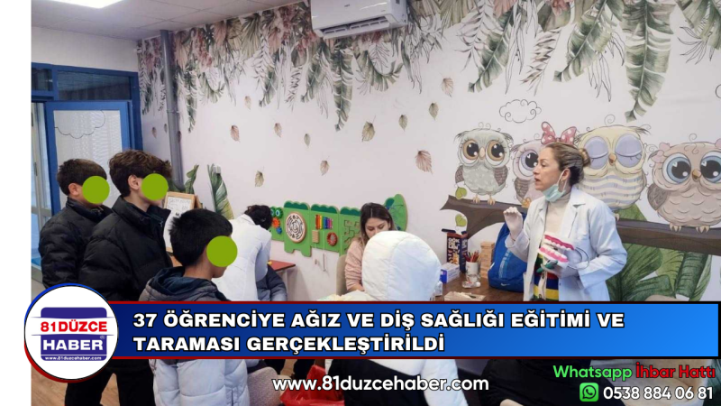 37 ÖĞRENCİYE AĞIZ VE DİŞ SAĞLIĞI EĞİTİMİ VE TARAMASI GERÇEKLEŞTİRİLDİ