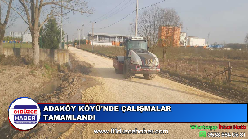 ADAKÖY KÖYÜ'NDE ÇALIŞMALAR TAMAMLANDI