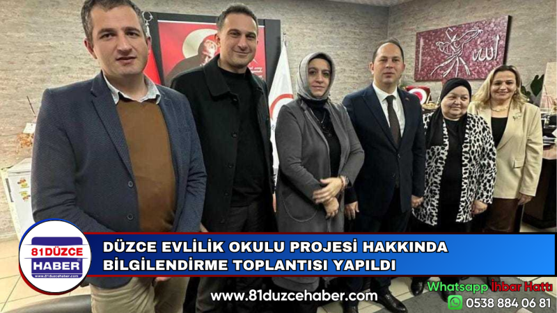 DÜZCE EVLİLİK OKULU PROJESİ HAKKINDA BİLGİLENDİRME TOPLANTISI YAPILDI