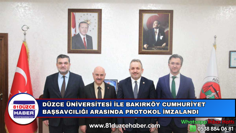 DÜZCE ÜNİVERSİTESİ İLE BAKIRKÖY CUMHURİYET BAŞSAVCILIĞI ARASINDA PROTOKOL İMZALANDI