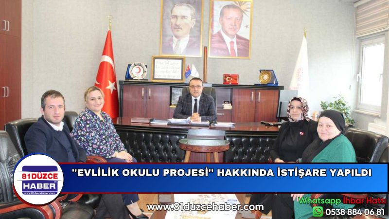 ''EVLİLİK OKULU PROJESİ'' HAKKINDA İSTİŞARE YAPILDI