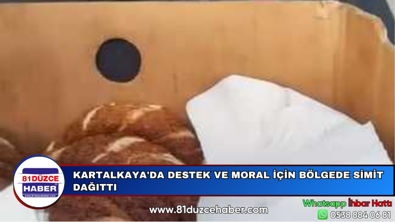 KARTALKAYA'DA DESTEK VE MORAL İÇİN BÖLGEDE SİMİT DAĞITTI