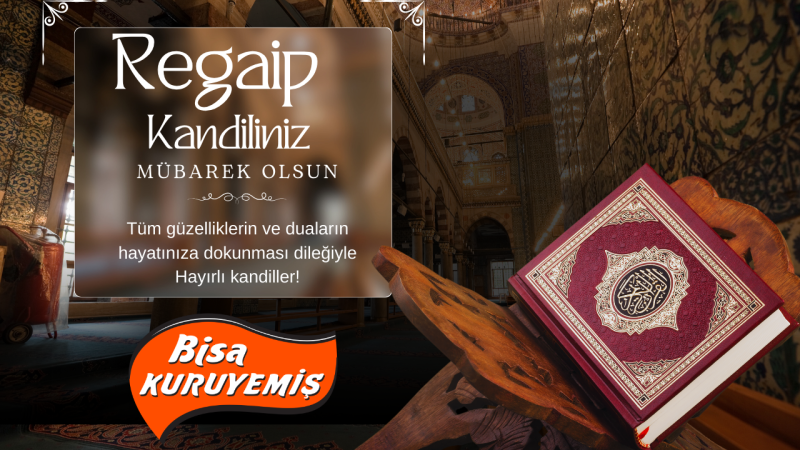 BİSA KURUYEMİŞ REGAİP KANDİLİ İLANI