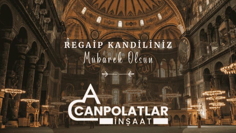 CANPOLATLAR İNŞAAT REGAİP KANDİLİ İLANI