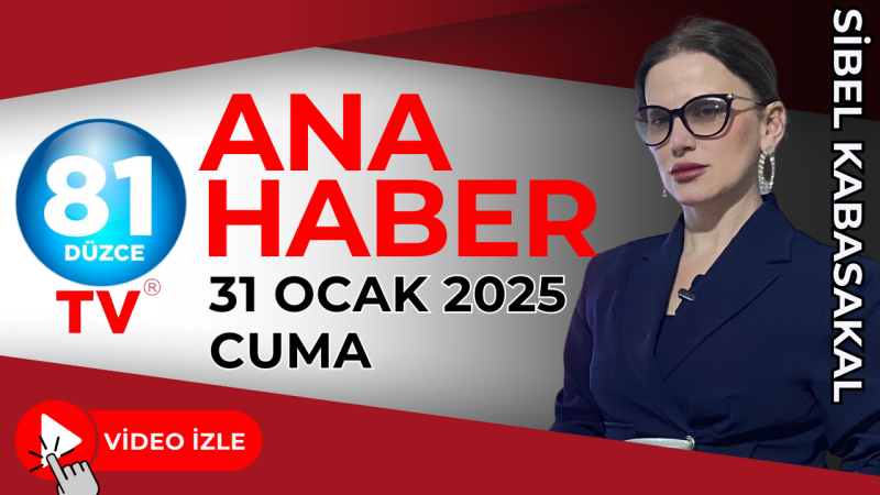 ANA HABER 31 OCAK 2025 - CUMA