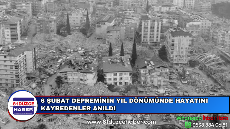 6 ŞUBAT DEPREMİNİN YIL DÖNÜMÜNDE HAYATINI KAYBEDENLER ANILDI