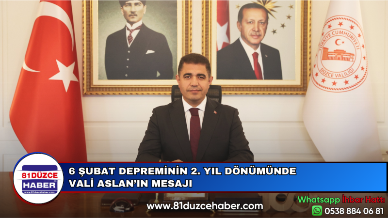 6 ŞUBAT DEPREMİNİN 2. YIL DÖNÜMÜNDE VALİ ASLAN'IN MESAJI