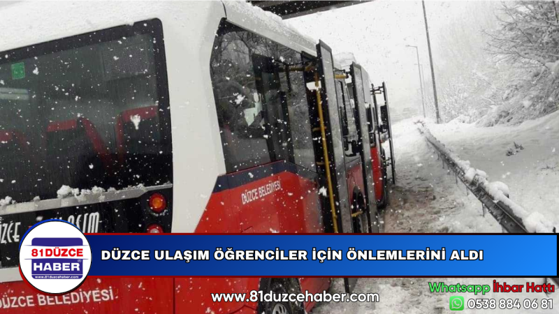 DÜZCE ULAŞIM ÖĞRENCİLER İÇİN ÖNLEMLERİNİ ALDI