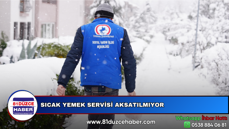 SICAK YEMEK SERVİSİ AKSATILMIYOR