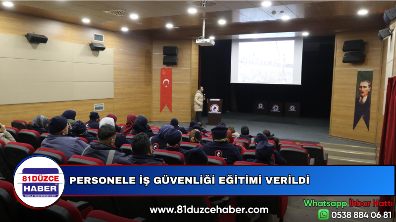 PERSONELE İŞ GÜVENLİĞİ EĞİTİMİ VERİLDİ