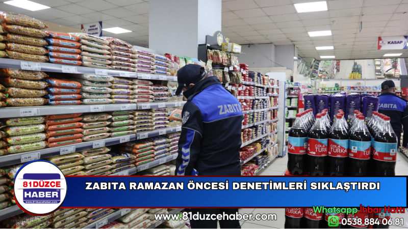 ZABITA RAMAZAN ÖNCESİ DENETİMLERİ SIKLAŞTIRDI