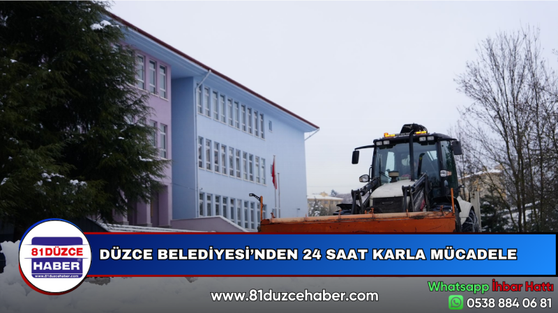 DÜZCE BELEDİYESİ’NDEN 24 SAAT KARLA MÜCADELE