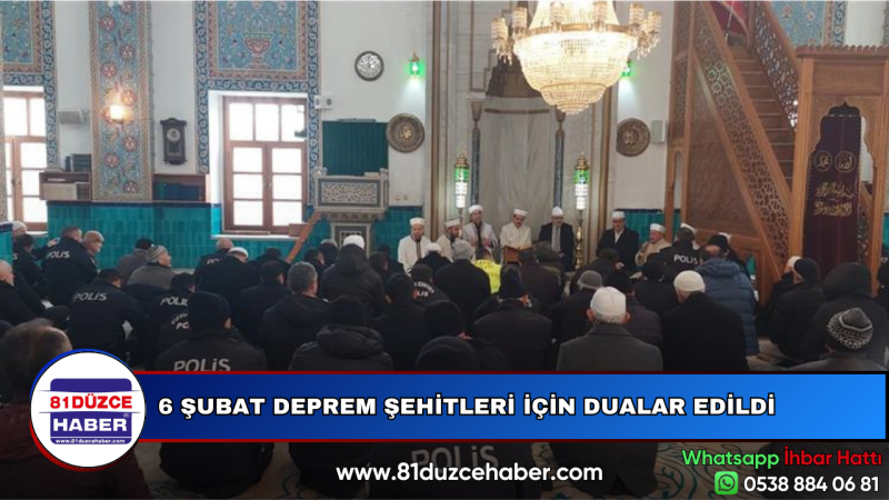 6 ŞUBAT DEPREM ŞEHİTLERİ İÇİN DUALAR EDİLDİ