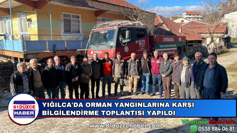 YIĞILCA'DA ORMAN YANGINLARINA KARŞI BİLGİLENDİRME TOPLANTISI YAPILDI