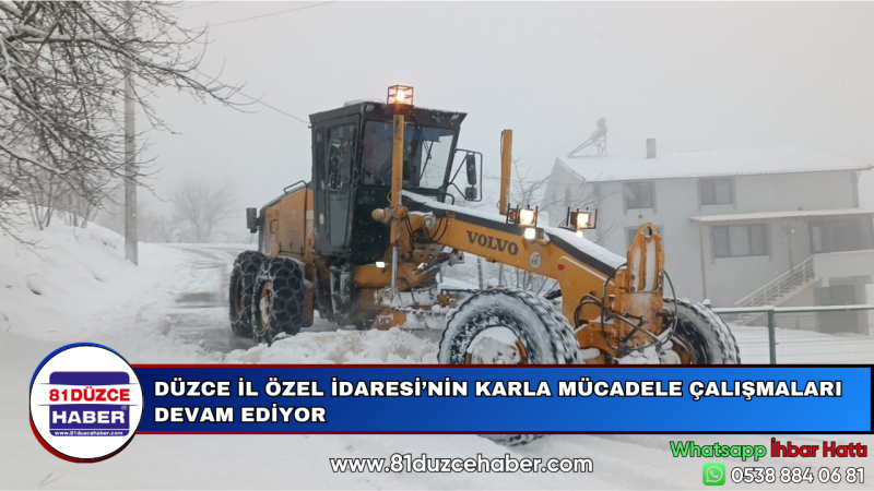 DÜZCE İL ÖZEL İDARESİ’NİN KARLA MÜCADELE ÇALIŞMALARI DEVAM EDİYOR