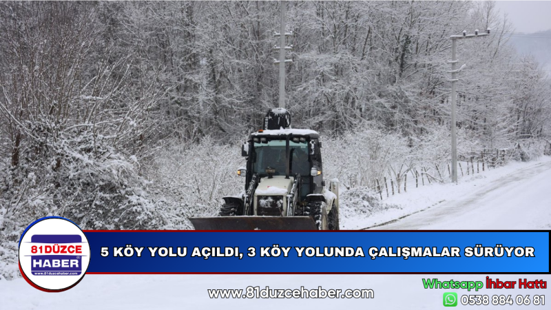 5 KÖY YOLU AÇILDI, 3 KÖY YOLUNDA ÇALIŞMALAR SÜRÜYOR