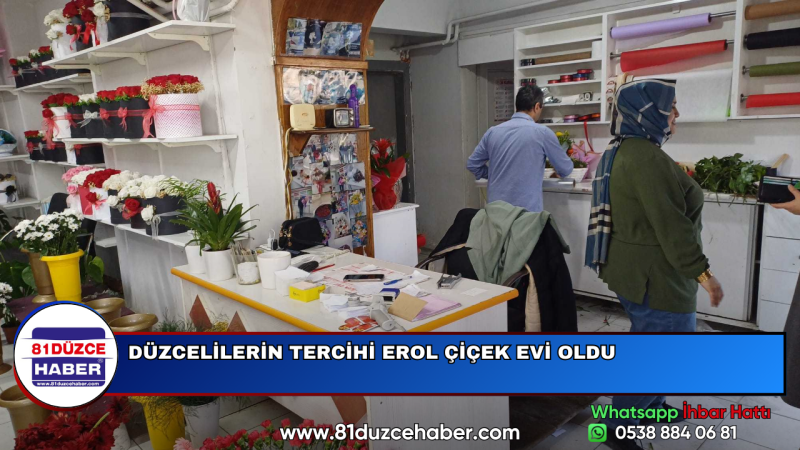 DÜZCELİLERİN TERCİHİ EROL ÇİÇEK EVİ OLDU