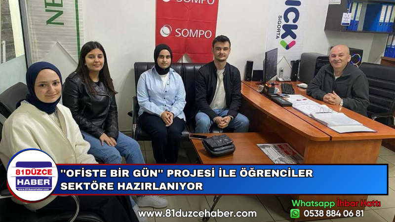 ''OFİSTE BİR GÜN'' PROJESİ İLE ÖĞRENCİLER SEKTÖRE HAZIRLANIYOR