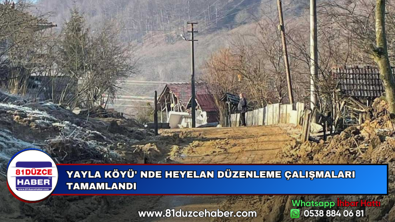 YAYLA KÖYÜ' NDE HEYELAN DÜZENLEME ÇALIŞMALARI TAMAMLANDI