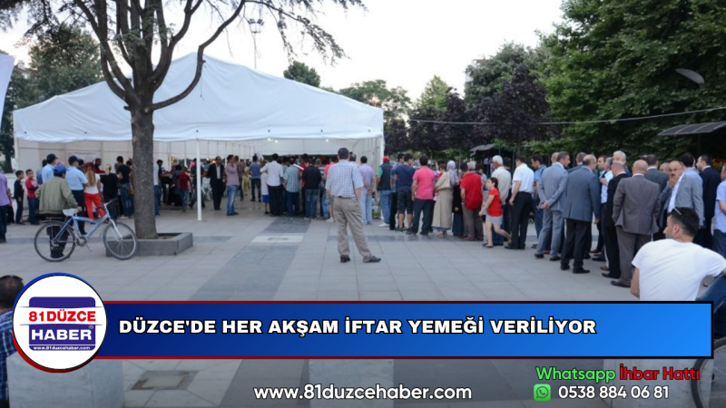 DÜZCE'DE HER AKŞAM İFTAR YEMEĞİ VERİLİYOR