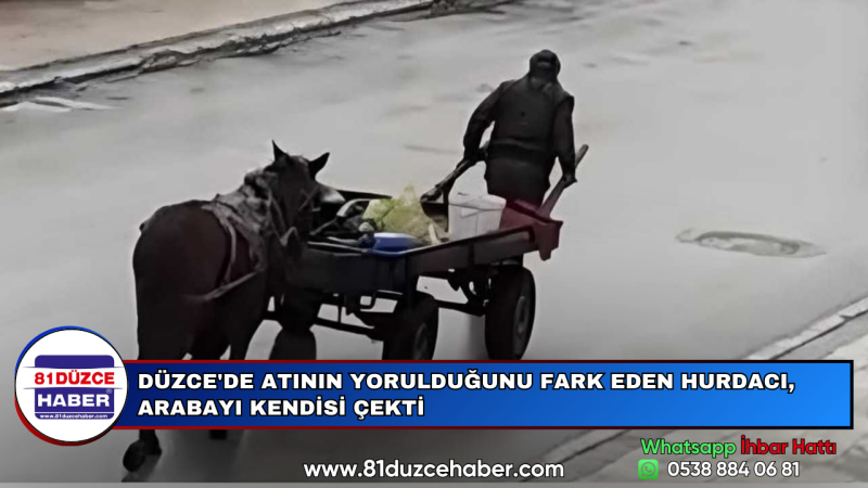 DÜZCE'DE ATININ YORULDUĞUNU FARK EDEN HURDACI, ARABAYI KENDİSİ ÇEKTİ