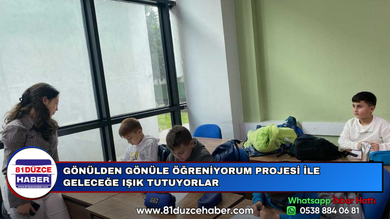 GÖNÜLDEN GÖNÜLE ÖĞRENİYORUM PROJESİ İLE GELECEĞE IŞIK TUTUYORLAR