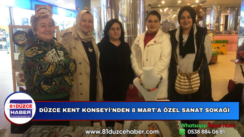 DÜZCE KENT KONSEYİ'NDEN 8 MART'A ÖZEL SANAT SOKAĞI