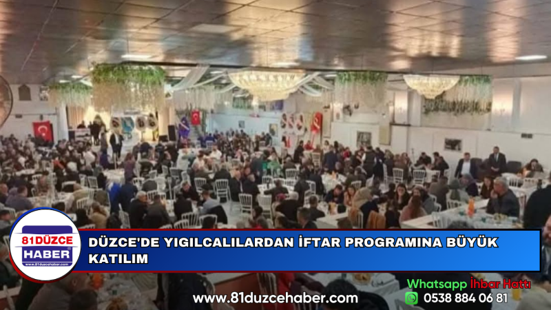 DÜZCE'DE YIGILCALILARDAN İFTAR PROGRAMINA BÜYÜK KATILIM