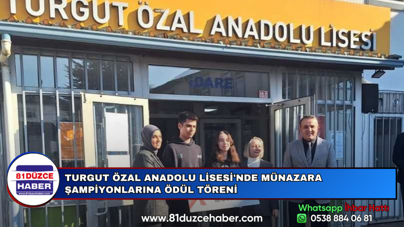 TURGUT ÖZAL ANADOLU LİSESİ'NDE MÜNAZARA ŞAMPİYONLARINA ÖDÜL TÖRENİ