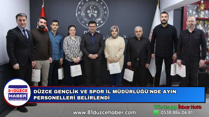 DÜZCE GENÇLİK VE SPOR İL MÜDÜRLÜĞÜ'NDE AYIN PERSONELLERİ BELİRLENDİ