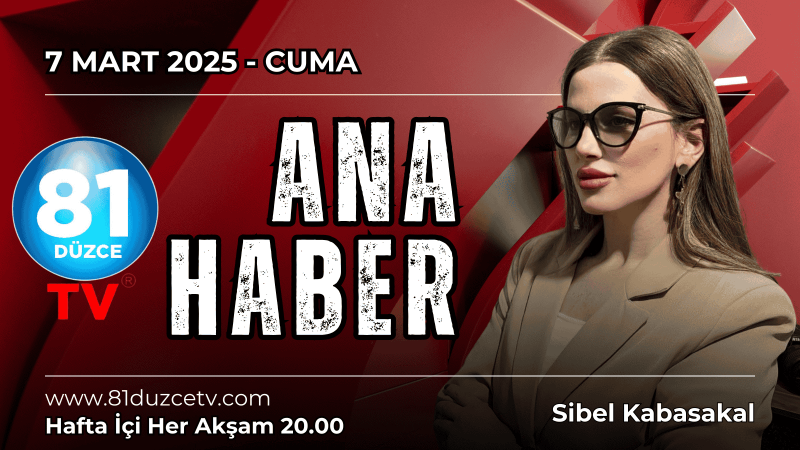 ANA HABER / 7 MART 2025 - CUMA