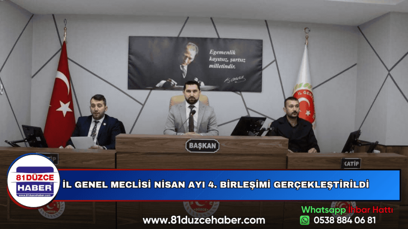İL GENEL MECLİSİ NİSAN AYI 4. BİRLEŞİMİ GERÇEKLEŞTİRİLDİ