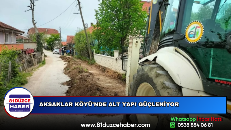 AKSAKLAR KÖYÜ'NDE ALT YAPI GÜÇLENİYOR