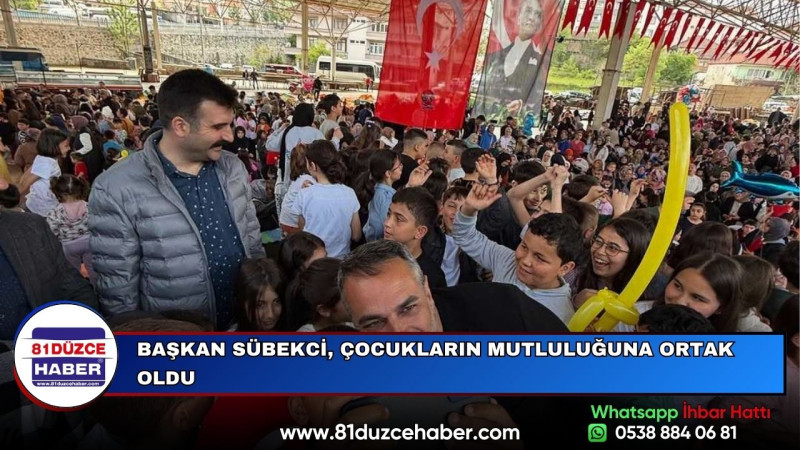 BAŞKAN SÜBEKCİ, ÇOCUKLARIN MUTLULUĞUNA ORTAK OLDU