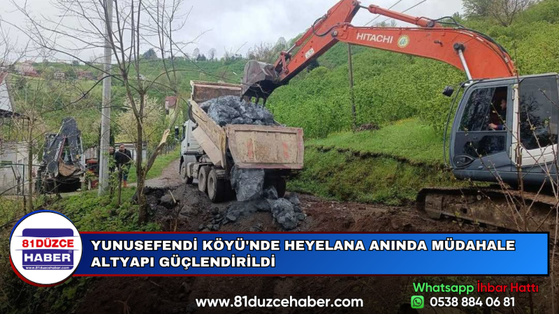 YUNUSEFENDİ KÖYÜ'NDE HEYELANA ANINDA MÜDAHALE ALTYAPI GÜÇLENDİRİLDİ