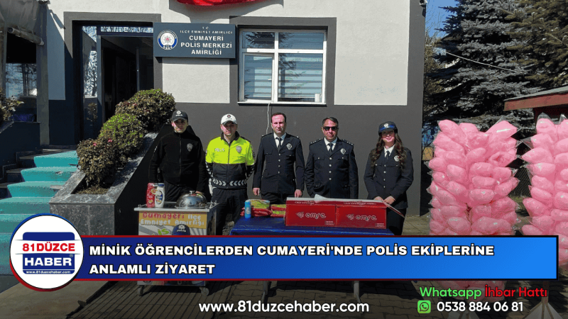MİNİK ÖĞRENCİLERDEN CUMAYERİ'NDE POLİS EKİPLERİNE ANLAMLI ZİYARET